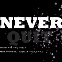 Bonus: Never Quit!